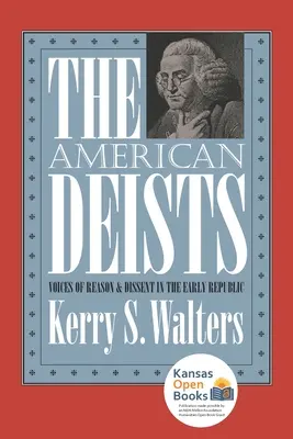 Die amerikanischen Deisten: Stimmen der Vernunft und des Dissenses in der frühen Republik - The American Deists: Voices of Reason and Dissent in the Early Republic
