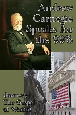 Andrew Carnegie spricht für die 99% - Andrew Carnegie Speaks for the 99%