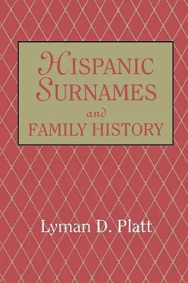 Hispanische Nachnamen und Familiengeschichte - Hispanic Surnames and Family History