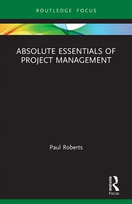 Absolute Essentials des Projektmanagements - Absolute Essentials of Project Management