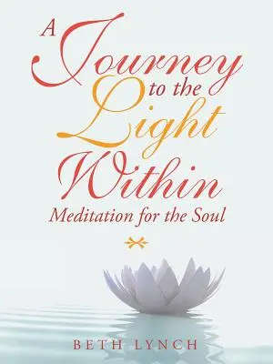Eine Reise zum inneren Licht: Meditation für die Seele - A Journey to the Light Within: Meditation for the Soul