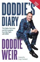 Doddies Tagebuch - Die Höhen, die Tiefen und das Lachen meines Kampfes mit MND - Doddie's Diary - The Highs, the Lows and the Laughter from My Fight with MND