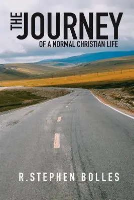 Die Reise: Von einem normalen christlichen Leben - The Journey: Of a Normal Christian Life