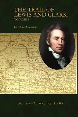 Auf den Spuren von Lewis und Clark Band 2 - The Trail of Lewis and Clark Volume 2