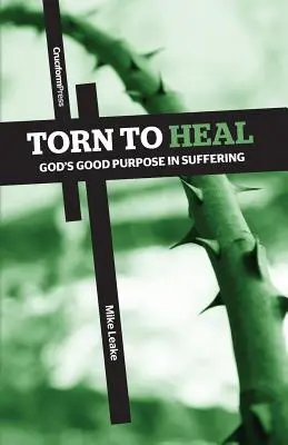 Zerrissen um zu heilen: Gottes gute Absicht im Leiden - Torn to Heal: God's Good Purpose in Suffering