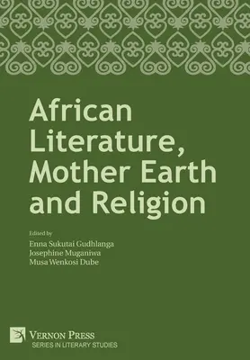 Afrikanische Literatur, Mutter Erde und Religion - African Literature, Mother Earth and Religion