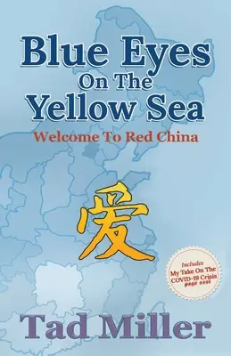 Blaue Augen auf dem Gelben Meer: Willkommen in Rotchina - Blue Eyes on the Yellow Sea: Welcome to Red China