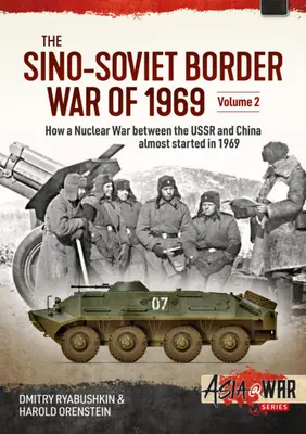 Der chinesisch-sowjetische Grenzkrieg von 1969: Band 2 - Konfrontation am Schalanaschkol-See, August 1969 - The Sino-Soviet Border War of 1969: Volume 2 - Confrontation at Lake Zhalanashkol, August 1969