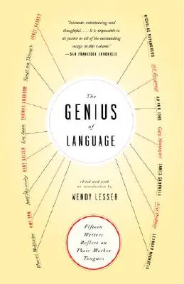 Das Genie der Sprache: Fünfzehn Schriftstellerinnen und Schriftsteller reflektieren über ihre Muttersprache - The Genius of Language: Fifteen Writers Reflect on Their Mother Tongue