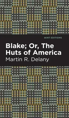 Blake; Oder, die Hütten von Amerika - Blake; Or, the Huts of America