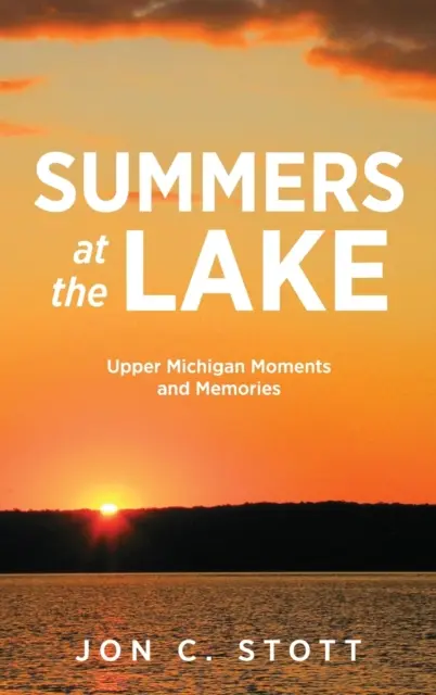 Sommer am See: Momente und Erinnerungen aus Upper Michigan - Summers at the Lake: Upper Michigan Moments and Memories