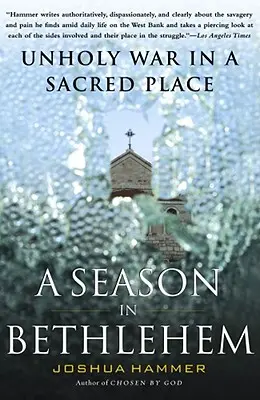 Saison in Bethlehem: Unheiliger Krieg an einem heiligen Ort - Season in Bethlehem: Unholy War in a Sacred Place