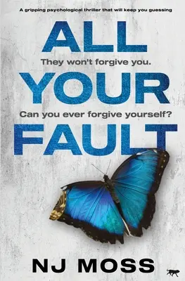 Alles deine Schuld: Ein fesselnder Psychothriller, der Sie rätseln lässt - All Your Fault: A Gripping Psychological Thriller That Will Keep You Guessing