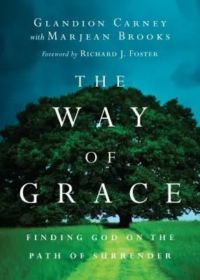 Der Weg der Gnade: Gott finden auf dem Weg der Hingabe - The Way of Grace: Finding God on the Path of Surrender