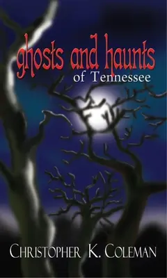 Geister und Gespenster in Tennessee - Ghosts and Haunts of Tennessee