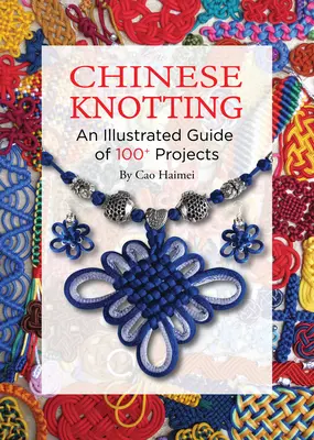 Chinesische Knüpfkunst - Eine illustrierte Schritt-für-Schritt-Anleitung - Chinese Knotting - An Illustrated Step-by-Step Guide