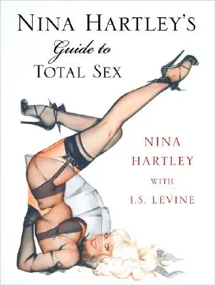 Nina Hartleys Anleitung zum totalen Sex - Nina Hartley's Guide to Total Sex