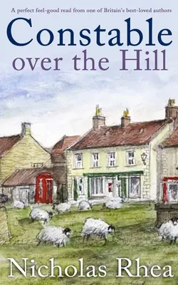 CONSTABLE OVER THE HILL eine perfekte Wohlfühllektüre von einem der beliebtesten Autoren Großbritanniens - CONSTABLE OVER THE HILL a perfect feel-good read from one of Britain's best-loved authors