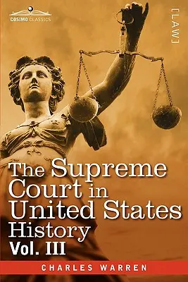 Der Oberste Gerichtshof in der Geschichte der Vereinigten Staaten, Bd. III (in drei Bänden) - The Supreme Court in United States History, Vol. III (in Three Volumes)