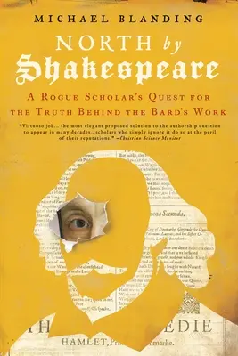 In Shakespeares Schatten: Die Suche eines abtrünnigen Gelehrten nach der wahren Quelle hinter den größten Theaterstücken der Welt - In Shakespeare's Shadow: A Rogue Scholar's Quest to Reveal the True Source Behind the World's Greatest Plays