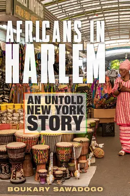 Afrikaner in Harlem: Eine unerzählte New Yorker Geschichte - Africans in Harlem: An Untold New York Story