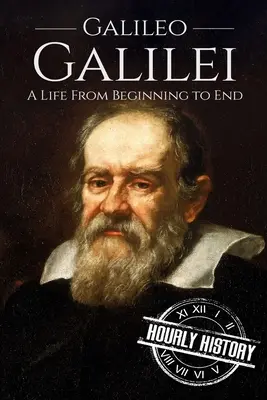 Galileo Galilei: Ein Leben vom Anfang bis zum Ende - Galileo Galilei: A Life From Beginning to End