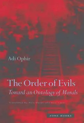 Die Ordnung der Übel: Auf dem Weg zu einer Ontologie der Moral - The Order of Evils: Toward an Ontology of Morals