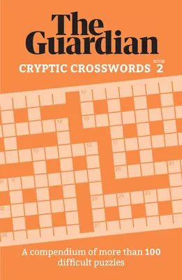 Kryptische Kreuzworträtsel 2: Eine Sammlung von mehr als 100 verblüffenden Rätseln - Cryptic Crosswords 2: A Collection of More Than 100 Baffling Puzzles
