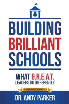 Brillante Schulen aufbauen: Was G.R.E.A.T.-Führungskräfte anders machen - Building Brilliant Schools: What G.R.E.A.T. Leaders Do Differently