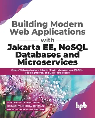 Moderne Webanwendungen mit Jakarta EE, NoSQL-Datenbanken und Microservices erstellen: Erstellen von Webanwendungen Jakarta EE mit Microservices, JNoSQL, Va - Building Modern Web Applications With Jakarta EE, NoSQL Databases and Microservices: Create Web Applications Jakarta EE with Microservices, JNoSQL, Va