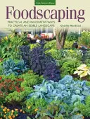 Foodscaping: Praktische und innovative Wege zur Gestaltung einer essbaren Landschaft - Foodscaping: Practical and Innovative Ways to Create an Edible Landscape