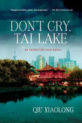 Nicht weinen, Tai-See: Ein Inspektor-Chen-Roman - Don't Cry, Tai Lake: An Inspector Chen Novel