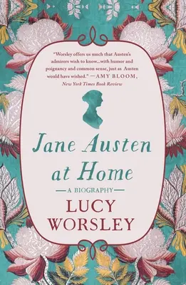 Jane Austen zu Hause: Eine Biographie - Jane Austen at Home: A Biography