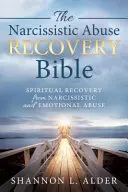 Die Bibel zur Genesung von narzisstischem Missbrauch: Spirituelle Genesung von narzisstischem und emotionalem Missbrauch - The Narcissistic Abuse Recovery Bible: Spiritual Recovery from Narcissistic and Emotional Abuse