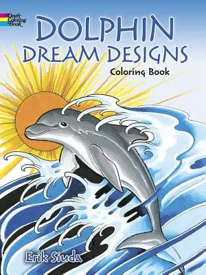 Dolphin Dream Designs Malbuch - Dolphin Dream Designs Coloring Book