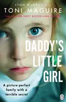 Daddy's Little Girl - Eine Bilderbuchfamilie mit einem schrecklichen Geheimnis - Daddy's Little Girl - A picture-perfect family with a terrible secret