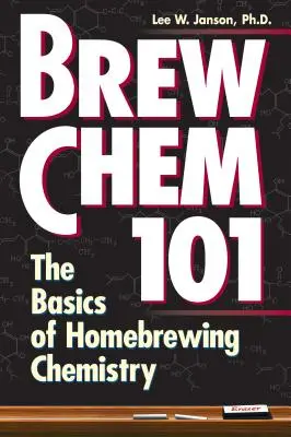 Brew Chem 101: Die Grundlagen der Heimbrau-Chemie - Brew Chem 101: The Basics of Homebrewing Chemistry