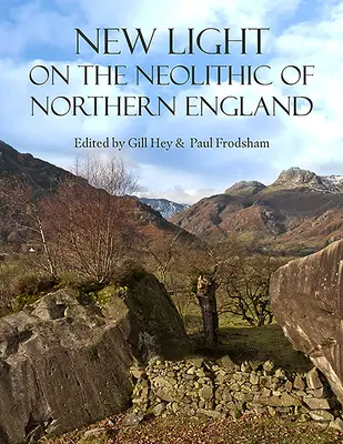 Neues Licht auf das Neolithikum in Nordengland - New Light on the Neolithic of Northern England