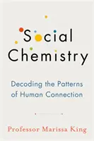 Soziale Chemie - Entschlüsselung der Muster menschlicher Beziehungen - Social Chemistry - Decoding the Patterns of Human Connection