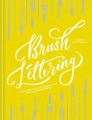 Brush Lettering: Wunderschöne Kalligrafie mit Pinseln und Pinselstiften - Brush Lettering: Create Beautiful Calligraphy with Brushes and Brush Pens