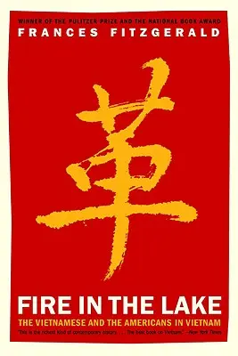 Feuer im See: Die Vietnamesen und die Amerikaner in Vietnam - Fire in the Lake: The Vietnamese and the Americans in Vietnam