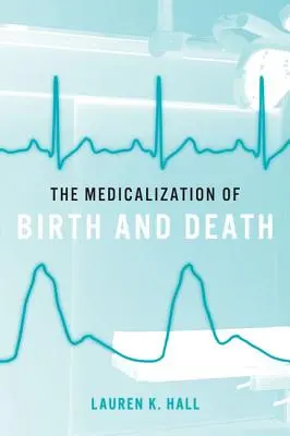 Die Medikalisierung von Geburt und Tod - The Medicalization of Birth and Death