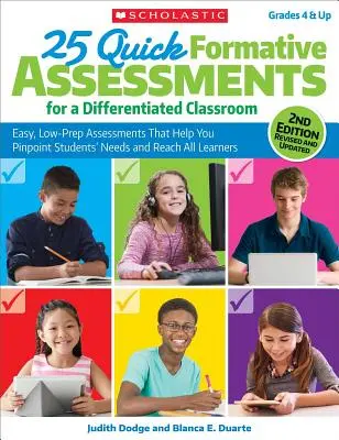 25 Quick Formative Assessments für ein differenziertes Klassenzimmer: Einfache, wenig aufwändige Beurteilungen, die Ihnen helfen, die Bedürfnisse der Schüler zu erkennen und alle Lernenden zu erreichen - 25 Quick Formative Assessments for a Differentiated Classroom: Easy, Low-Prep Assessments That Help You Pinpoint Students' Needs and Reach All Learner