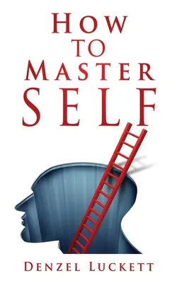 Wie man sich selbst meistert - How to Master Self
