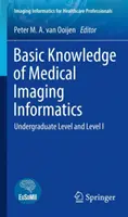 Grundlegende Kenntnisse der medizinischen Bildgebungsinformatik: Undergraduate Level und Level I - Basic Knowledge of Medical Imaging Informatics: Undergraduate Level and Level I