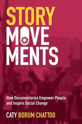 Story Movements: Wie Dokumentarfilme Menschen ermutigen und sozialen Wandel inspirieren - Story Movements: How Documentaries Empower People and Inspire Social Change
