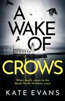 Wake of Crows - Der erste Teil einer völlig neuen, spannenden Polizeiserie, die in Scarborough spielt - Wake of Crows - The first in a completely thrilling new police procedural series set in Scarborough