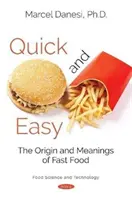 Schnell und einfach - Ursprung und Bedeutung von Fast Food - Quick and Easy - The Origin and Meanings of Fast Food