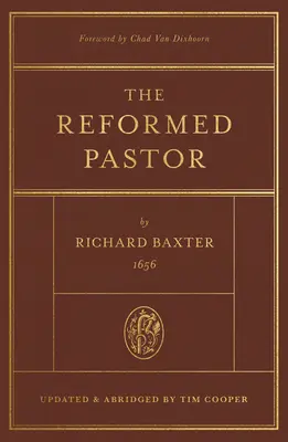 Der reformierte Pfarrer: Aktualisiert und gekürzt - The Reformed Pastor: Updated and Abridged