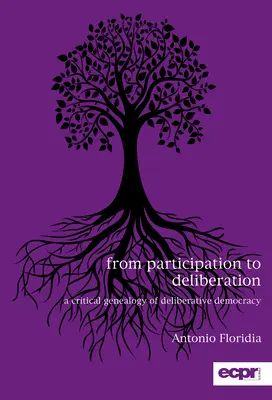 Von der Partizipation zur Deliberation: Eine kritische Genealogie der Deliberativen Demokratie - From Participation to Deliberation: A Critical Genealogy of Deliberative Democracy